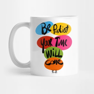 Be Patient Street Art Graffiti Positive Quote Mug